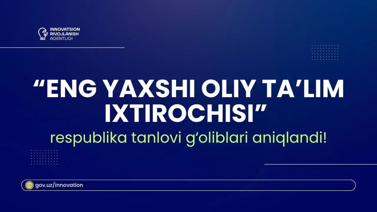 Oliy ta’lim ixtirochilari tanlovida 24 nafar g‘olib aniqlandi